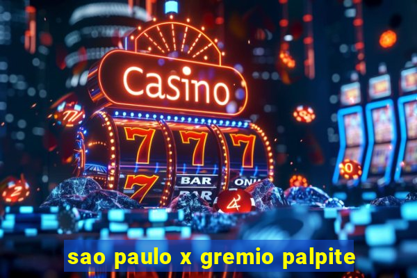 sao paulo x gremio palpite