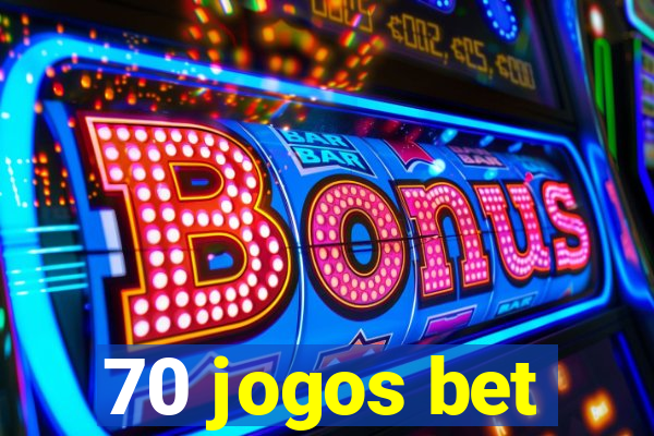 70 jogos bet