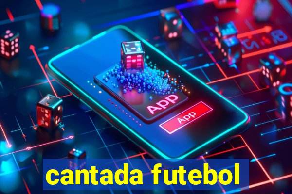 cantada futebol