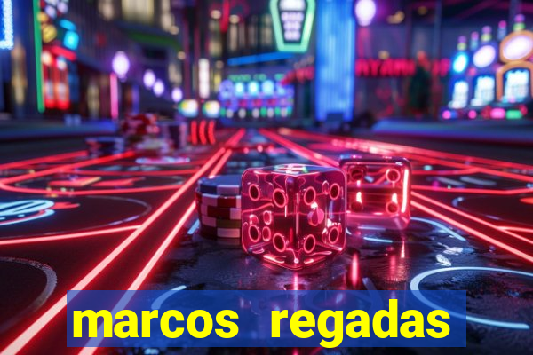 marcos regadas filho fortuna