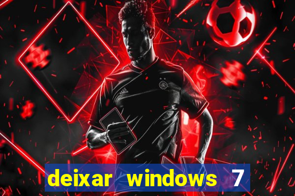 deixar windows 7 mais rapido