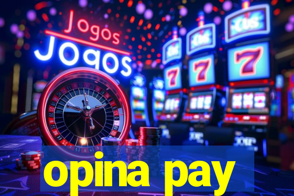 opina pay