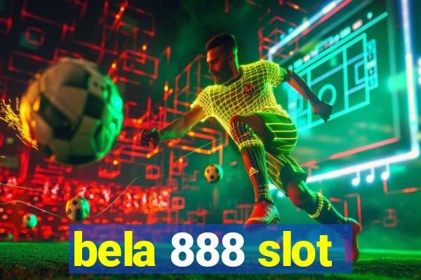 bela 888 slot