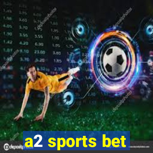 a2 sports bet