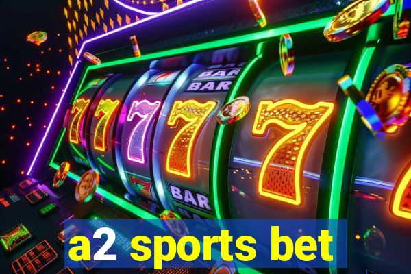 a2 sports bet