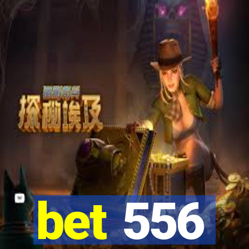 bet 556