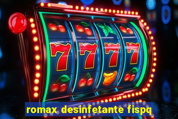 romax desinfetante fispq