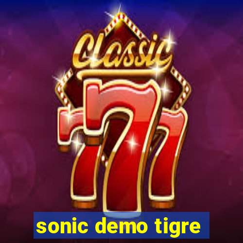 sonic demo tigre