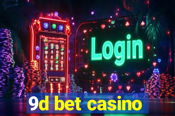 9d bet casino