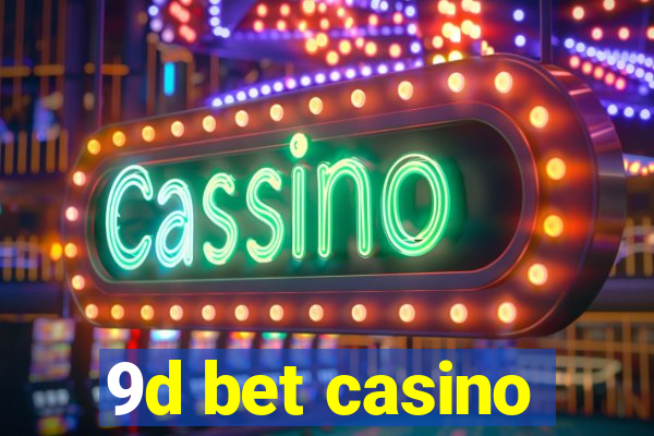 9d bet casino