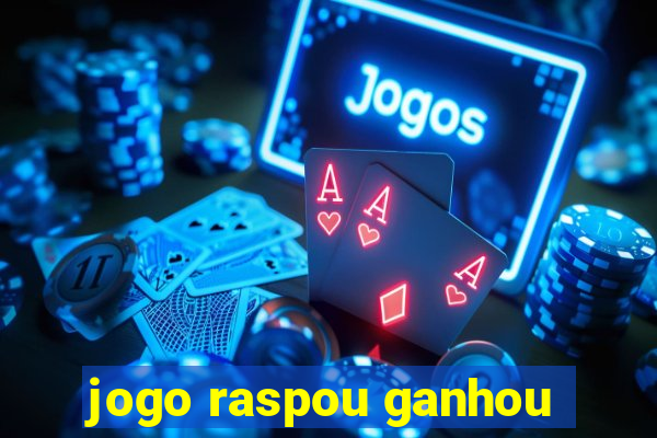 jogo raspou ganhou