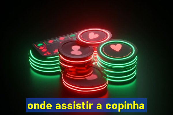 onde assistir a copinha