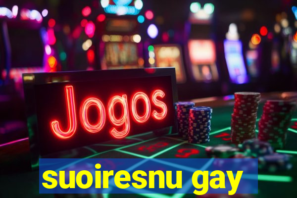 suoiresnu gay