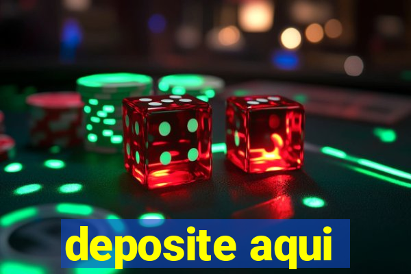 deposite aqui