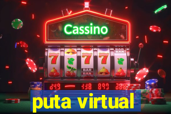 puta virtual