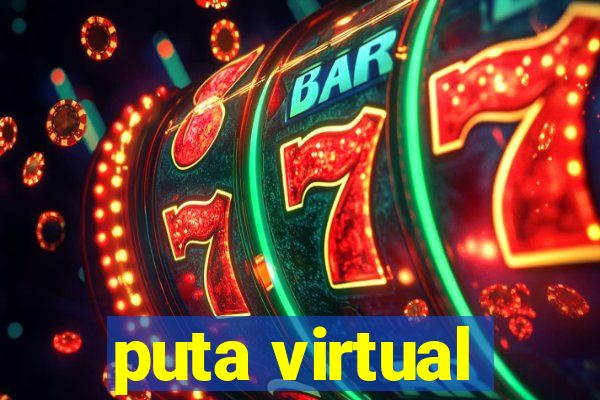 puta virtual