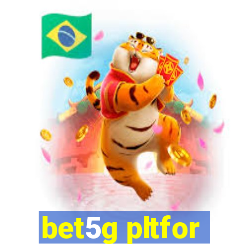 bet5g pltfor