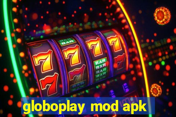 globoplay mod apk