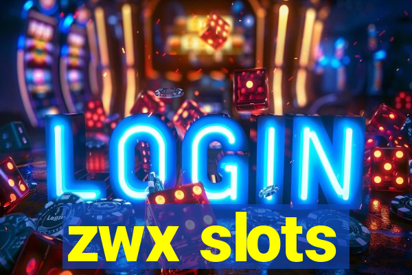 zwx slots