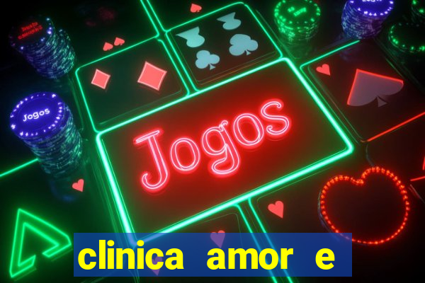 clinica amor e saude pirituba