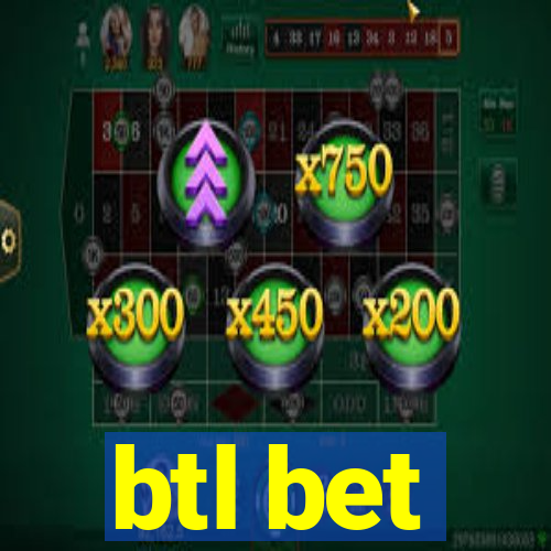 btl bet