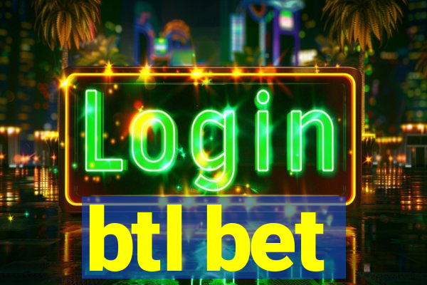 btl bet