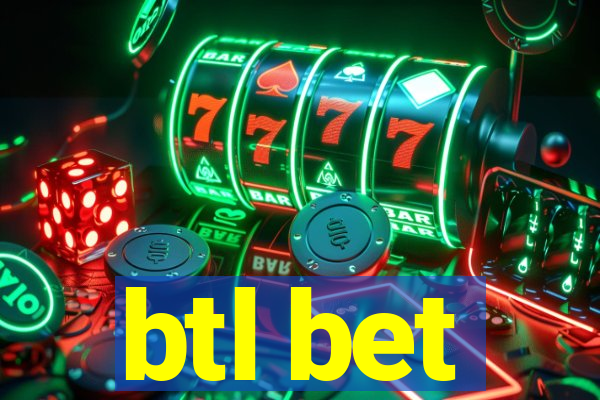 btl bet