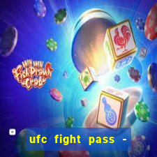 ufc fight pass - tv ao vivo