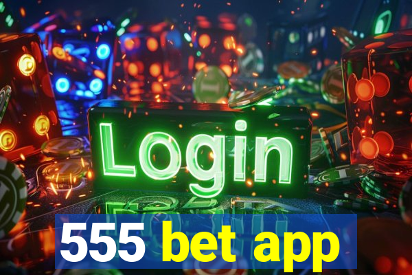 555 bet app