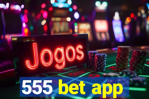 555 bet app