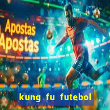 kung fu futebol clube online