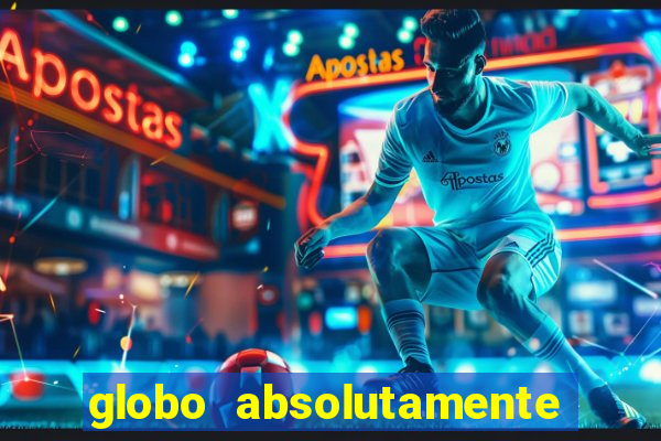 globo absolutamente sobretudo 2019