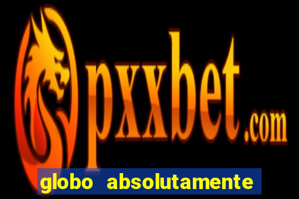 globo absolutamente sobretudo 2019