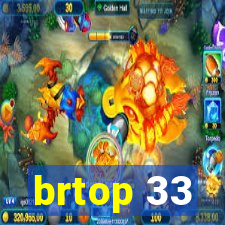 brtop 33