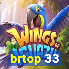 brtop 33