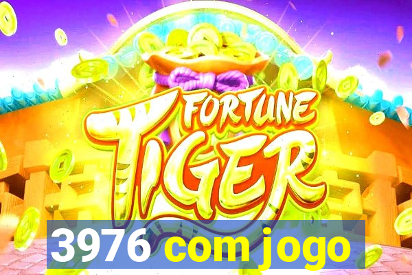 3976 com jogo