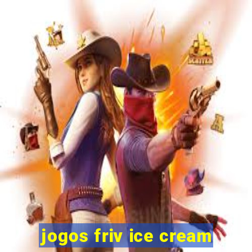 jogos friv ice cream