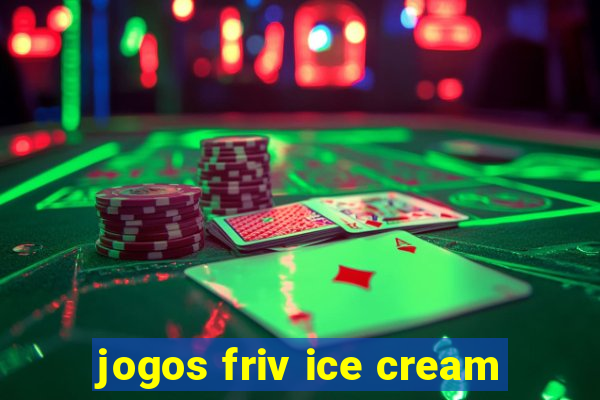 jogos friv ice cream