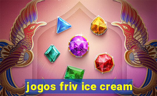 jogos friv ice cream