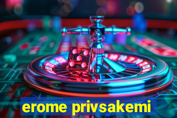 erome privsakemi