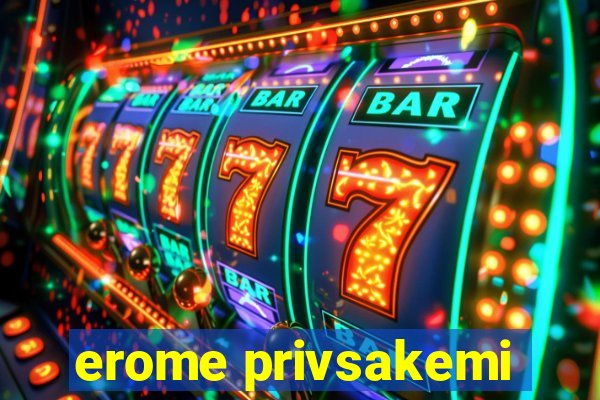 erome privsakemi