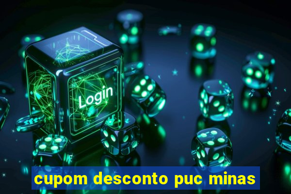 cupom desconto puc minas