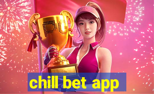 chill bet app