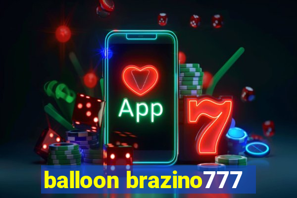 balloon brazino777