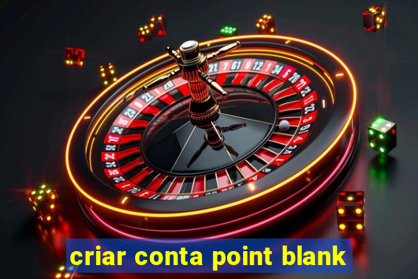 criar conta point blank