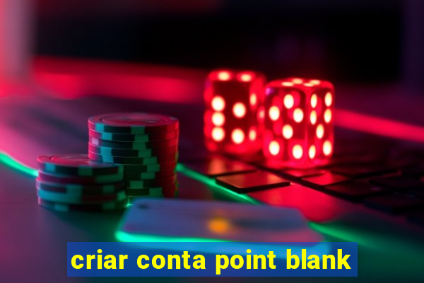 criar conta point blank