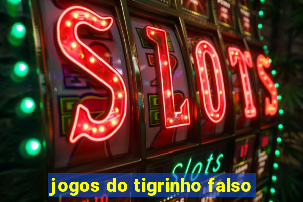 jogos do tigrinho falso