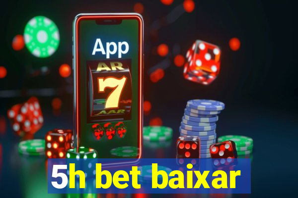 5h bet baixar