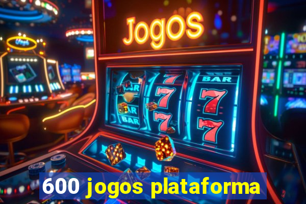 600 jogos plataforma