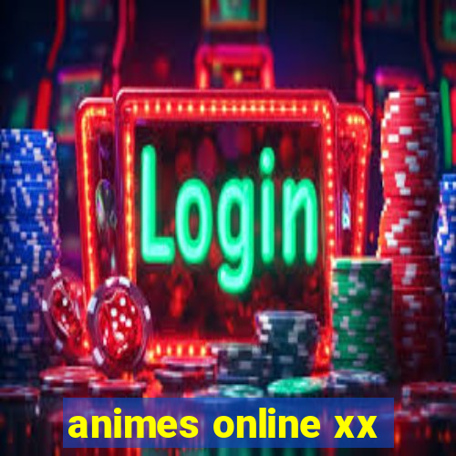 animes online xx